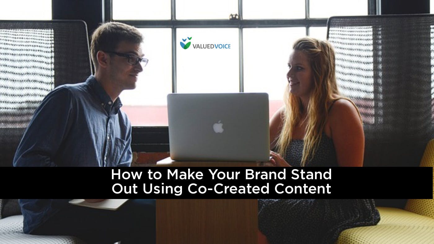 How to Make Your Brand Stand Out Using Co-Created Content