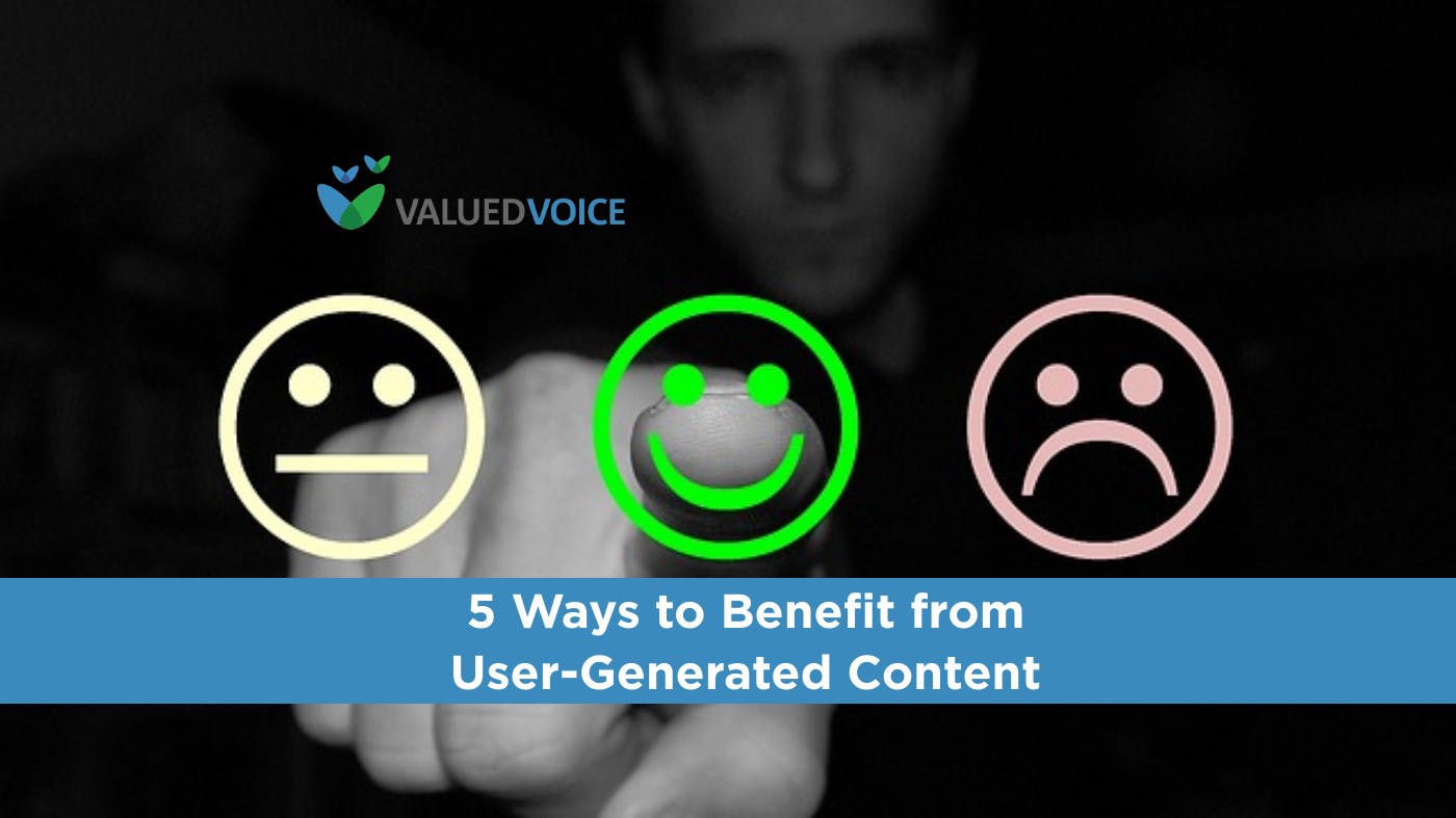5 Ways to Benefit from User Generated Content