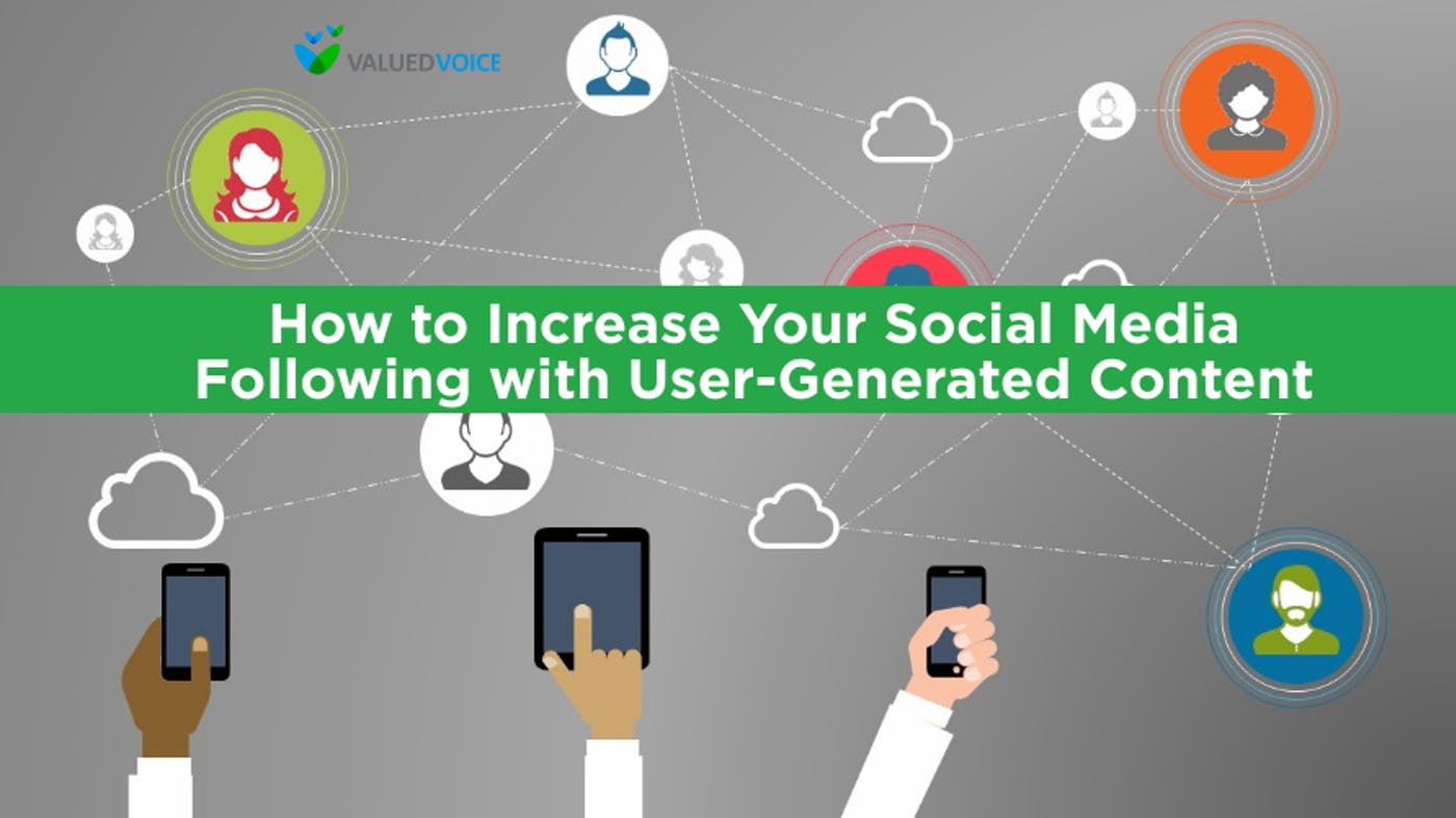 How to Increase Your Social Media Following with User-Generated Content