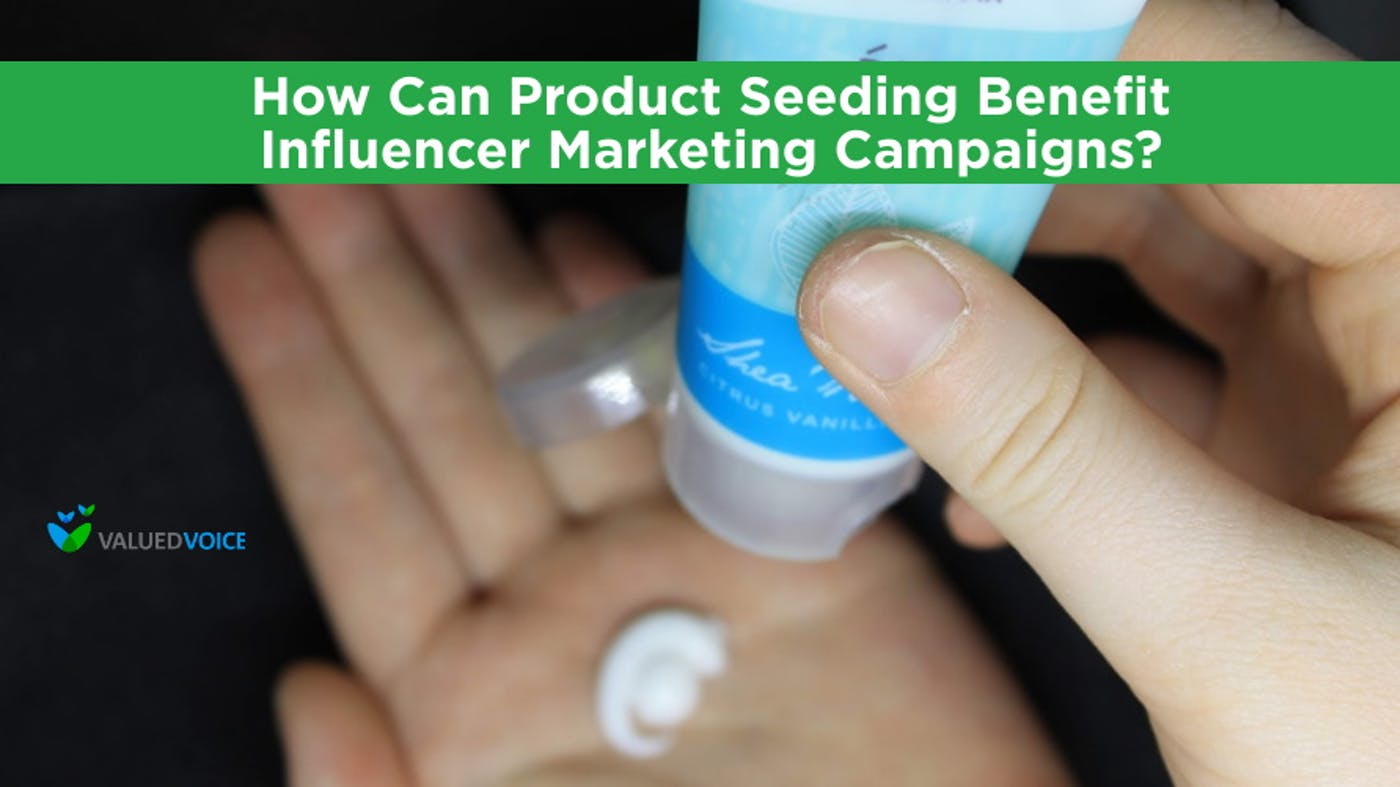 How Can Product Seeding Benefit Influencer Marketing Campaigns?